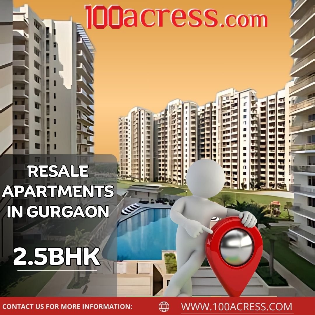 Resale Flats and Apartments in Gurgaon – The Perfect Investment