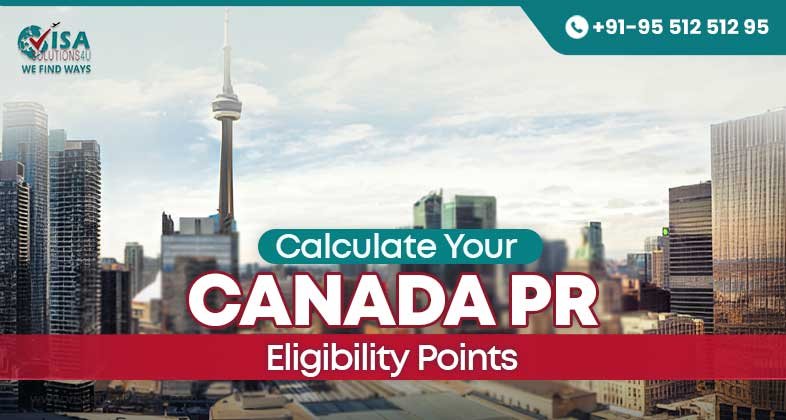 How to Calculate Your Canada PR Eligibility Points