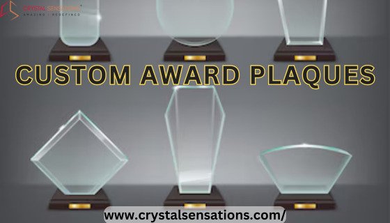 Unforgettable Awards: Crystal Sensation Custom Plaques