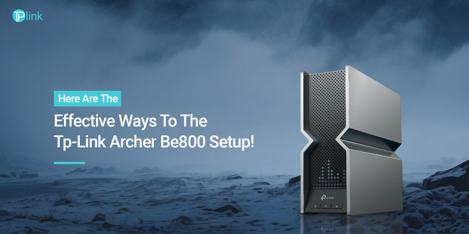 Tp-Link Archer Be800​ Setup