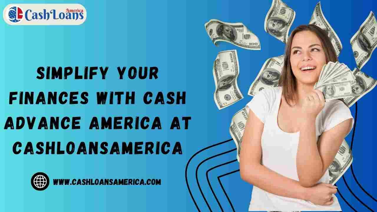 Your Trusted Source for Cash Advance America – CashLoansAmerica