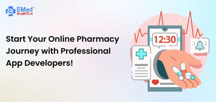 Start Your Online Pharmacy Journey with Professional App Developers!