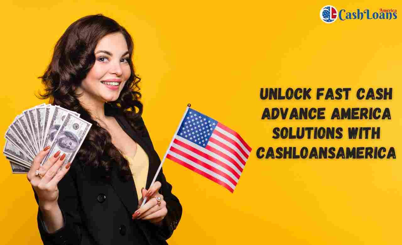 Cash Advance America Made Simple with CashLoansAmerica