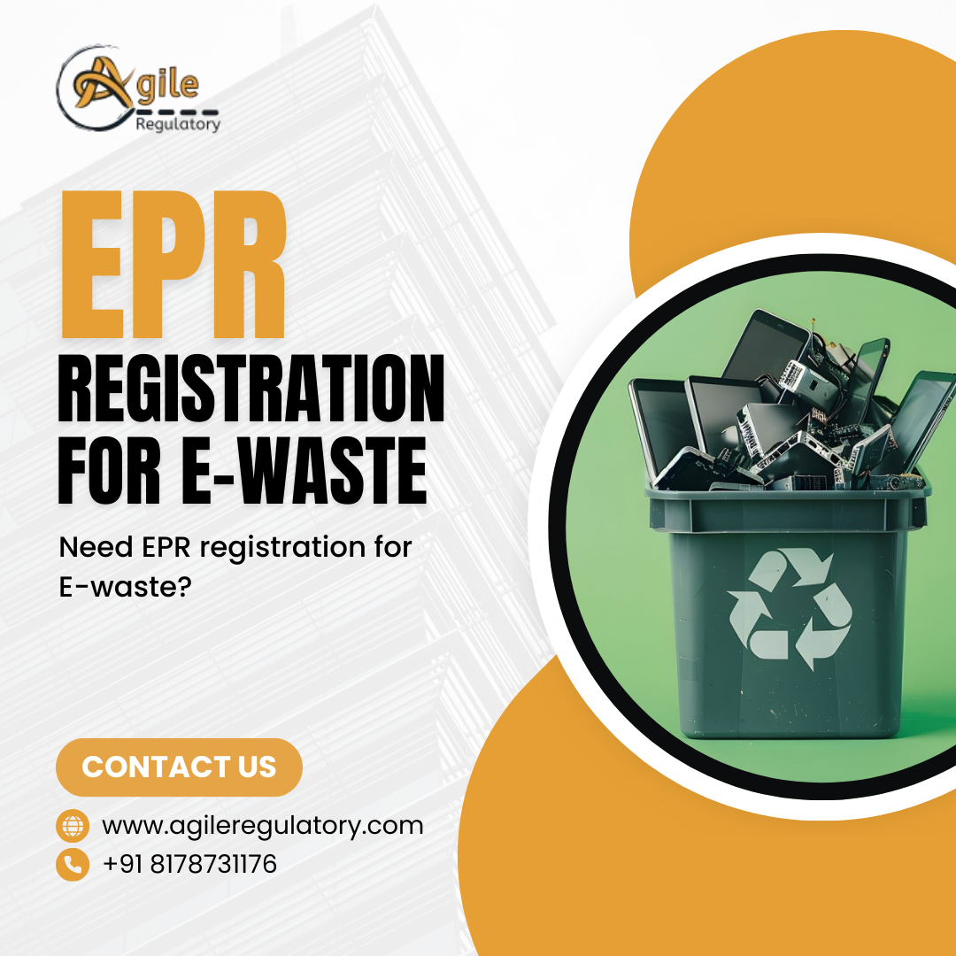 Get EPR Registration for E-Waste | Agile Regulatory