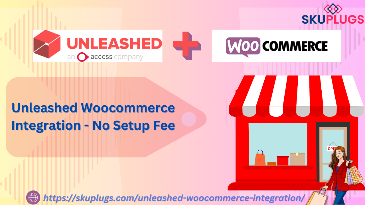 Unleashed Woocommerce Integration – No Setup Fee