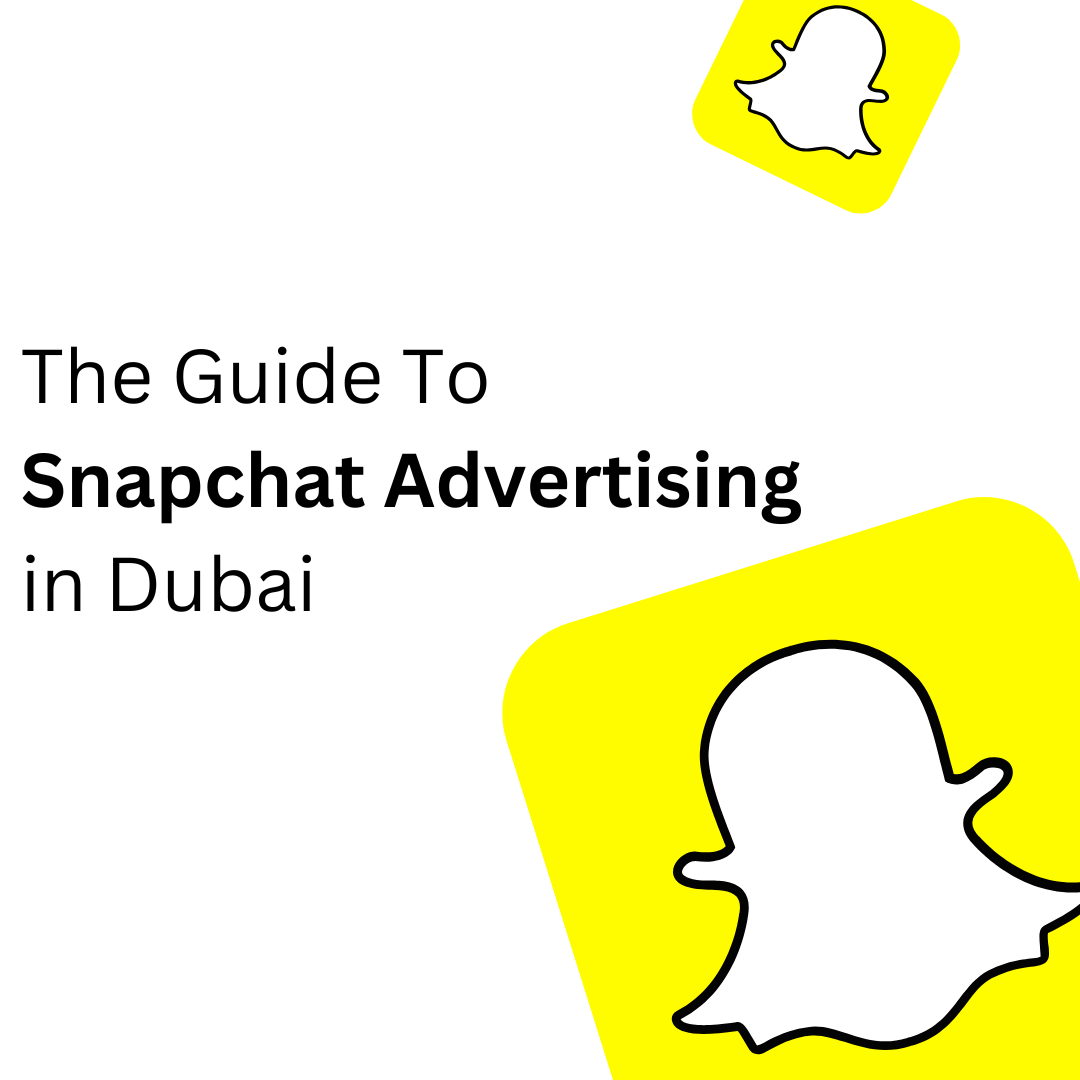 The essential guide to snapchat advertising in Dubai 2024