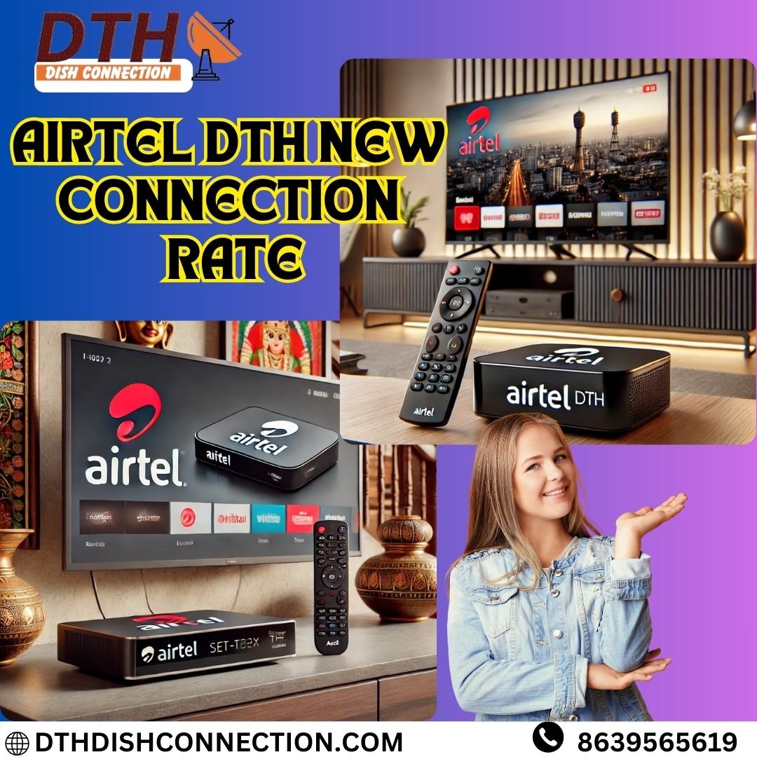 Get The Best Service For Airtel DTH New Connection In Secunderabad