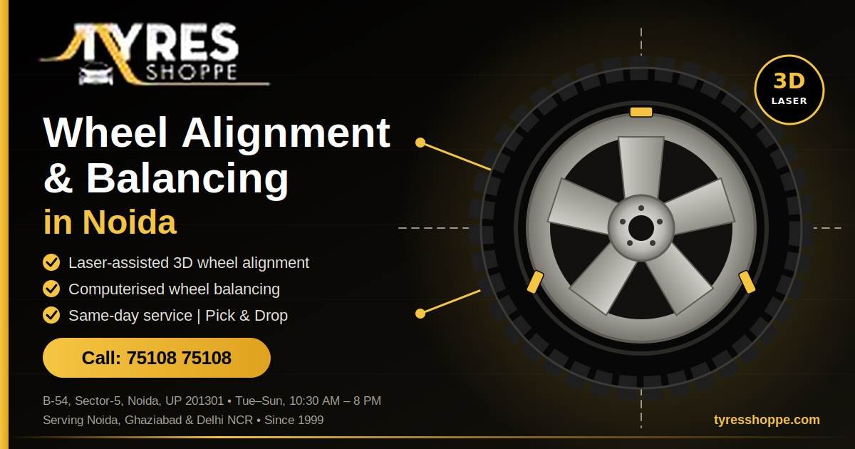Wheel Alignment and Balancing in Noida | Same-Day Service – Tyres Shoppe